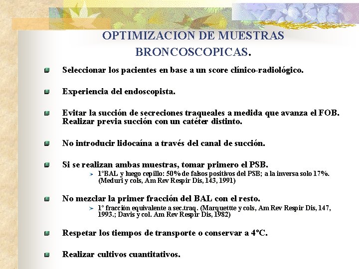 OPTIMIZACION DE MUESTRAS BRONCOSCOPICAS. Seleccionar los pacientes en base a un score clínico-radiológico. Experiencia