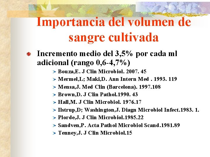 Importancia del volumen de sangre cultivada Incremento medio del 3, 5% por cada ml