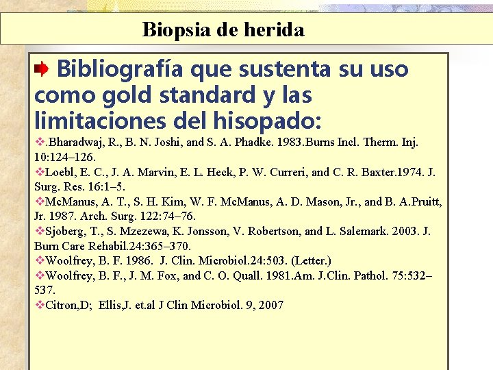 Biopsia de herida Bibliografía que sustenta su uso como gold standard y las limitaciones