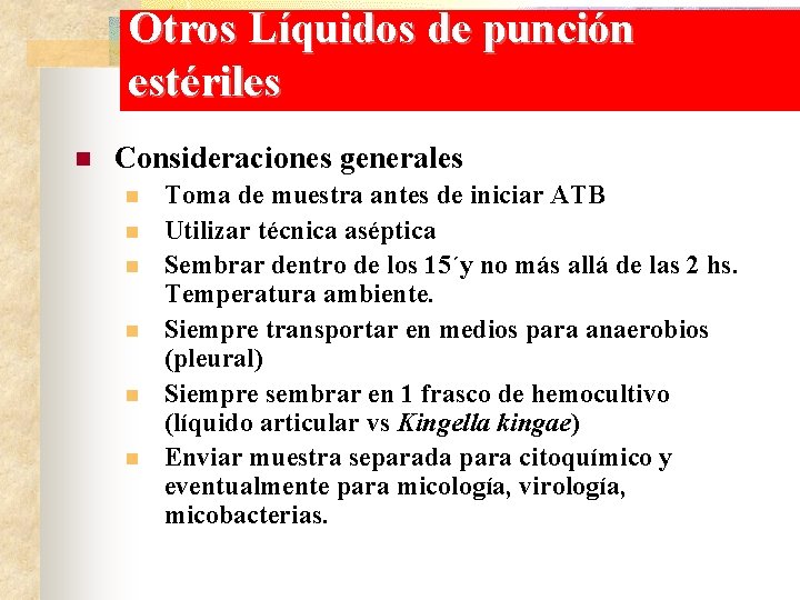 Otros Líquidos de punción estériles n Consideraciones generales n n n Toma de muestra