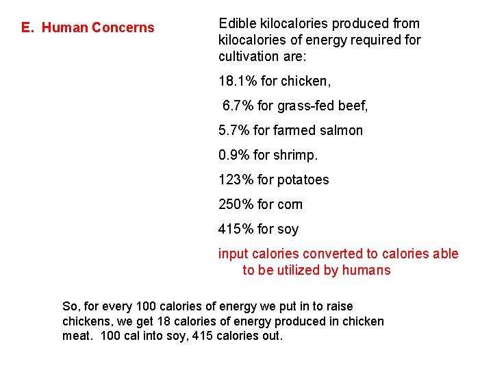 E. Human Concerns Edible kilocalories produced from kilocalories of energy required for cultivation are:
