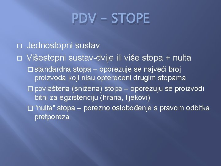 PDV - STOPE � � Jednostopni sustav Višestopni sustav-dvije ili više stopa + nulta