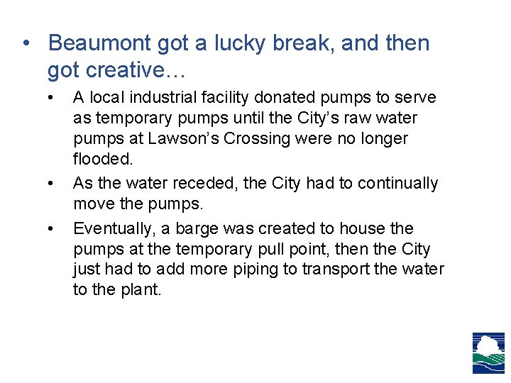 • Beaumont got a lucky break, and then got creative… • • • • Beaumont got a lucky break, and then got creative… • • •