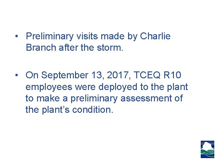 • Preliminary visits made by Charlie Branch after the storm. • On September • Preliminary visits made by Charlie Branch after the storm. • On September
