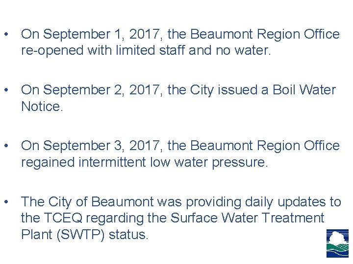 • On September 1, 2017, the Beaumont Region Office re-opened with limited staff • On September 1, 2017, the Beaumont Region Office re-opened with limited staff
