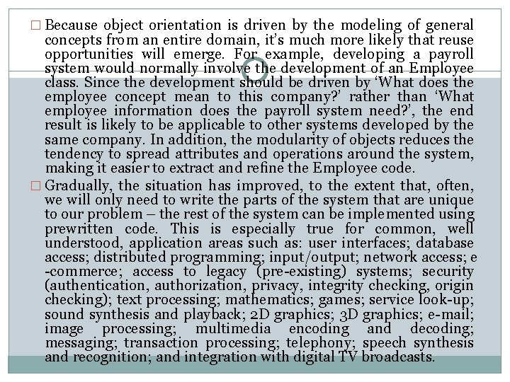 � Because object orientation is driven by the modeling of general concepts from an