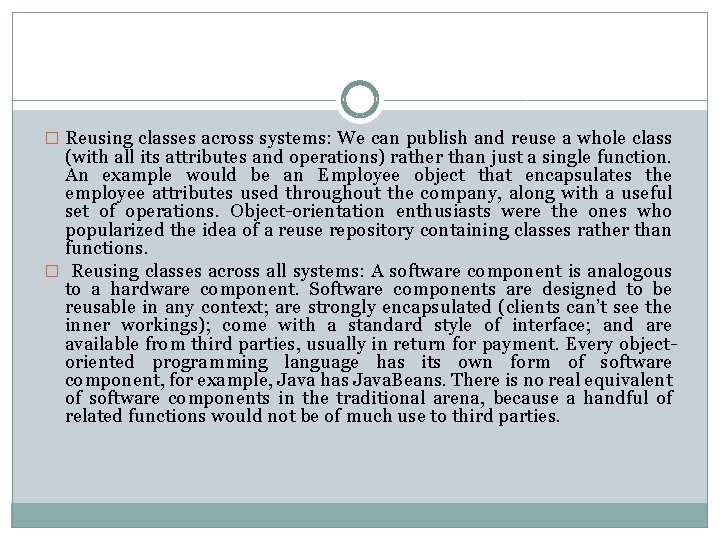 � Reusing classes across systems: We can publish and reuse a whole class (with