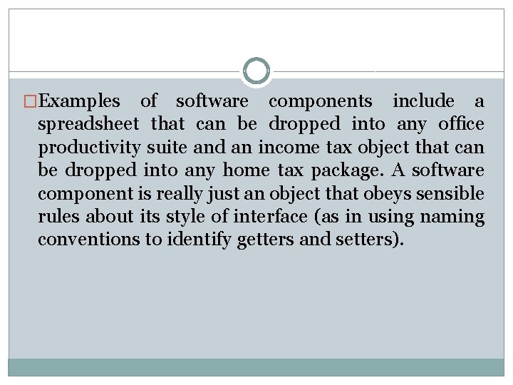 �Examples of software components include a spreadsheet that can be dropped into any ofﬁce