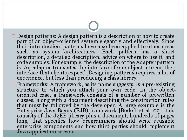 � Design patterns: A design pattern is a description of how to create part