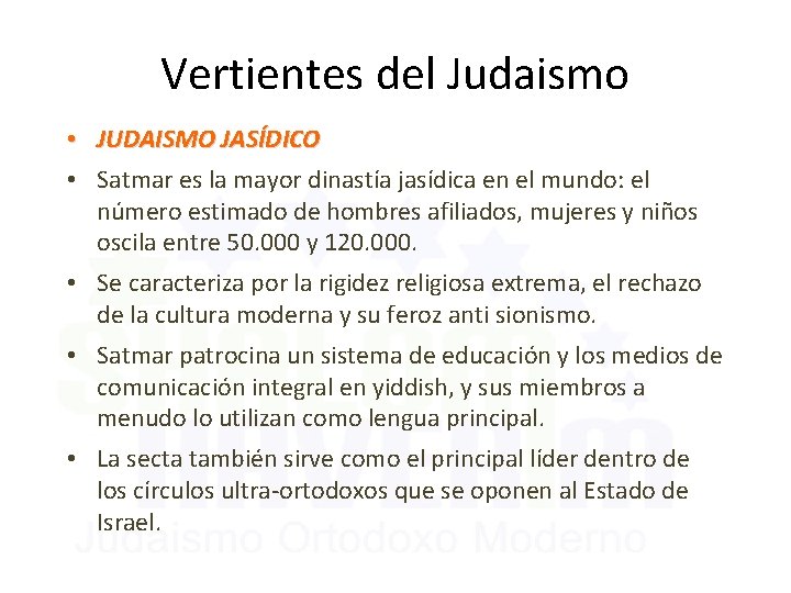 Vertientes del Judaismo • JUDAISMO JASÍDICO • Satmar es la mayor dinastía jasídica en Vertientes del Judaismo • JUDAISMO JASÍDICO • Satmar es la mayor dinastía jasídica en