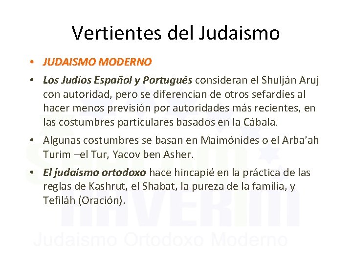 Vertientes del Judaismo • JUDAISMO MODERNO • Los Judíos Español y Portugués consideran el Vertientes del Judaismo • JUDAISMO MODERNO • Los Judíos Español y Portugués consideran el