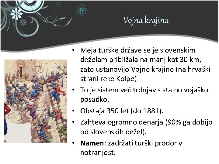 Vojna krajina • Meja turške države se je slovenskim deželam približala na manj kot Vojna krajina • Meja turške države se je slovenskim deželam približala na manj kot