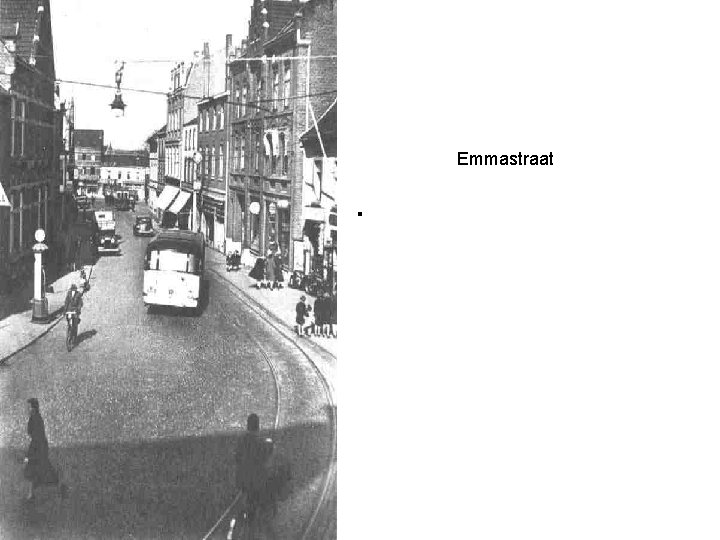 Emmastraat . Emmastraat .