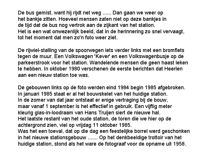 De bus gemist, want hij rijdt net weg. . . Dan gaan we weer De bus gemist, want hij rijdt net weg. . . Dan gaan we weer