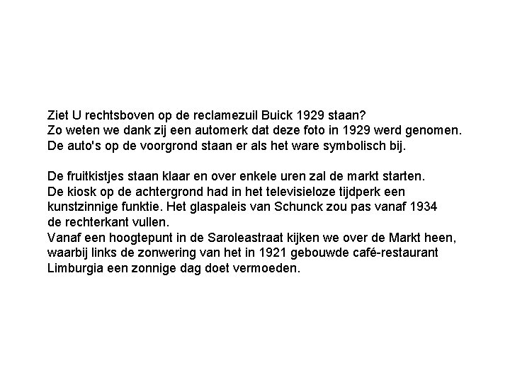 Ziet U rechtsboven op de reclamezuil Buick 1929 staan? Zo weten we dank zij Ziet U rechtsboven op de reclamezuil Buick 1929 staan? Zo weten we dank zij