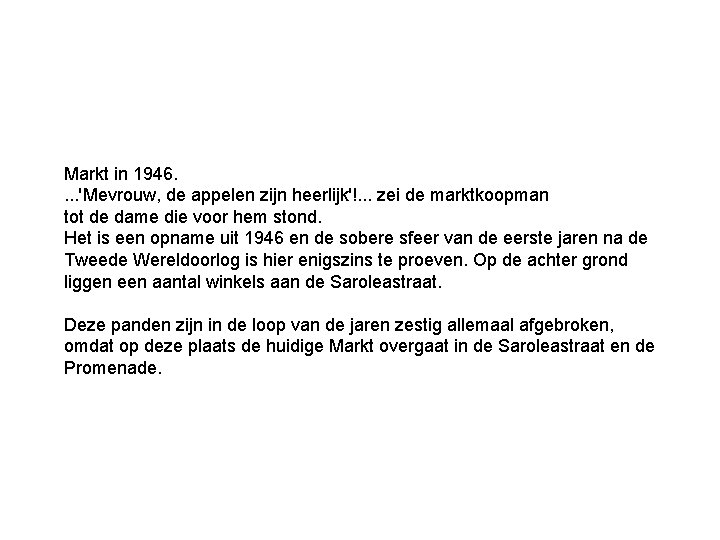 Markt in 1946. . 'Mevrouw, de appelen zijn heerlijk'!. . . zei de marktkoopman Markt in 1946. . 'Mevrouw, de appelen zijn heerlijk'!. . . zei de marktkoopman
