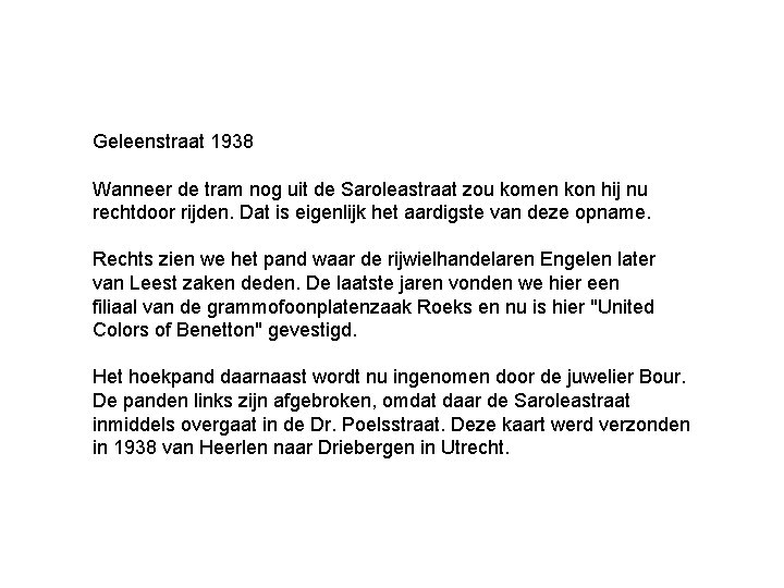 Geleenstraat 1938 Wanneer de tram nog uit de Saroleastraat zou komen kon hij nu Geleenstraat 1938 Wanneer de tram nog uit de Saroleastraat zou komen kon hij nu