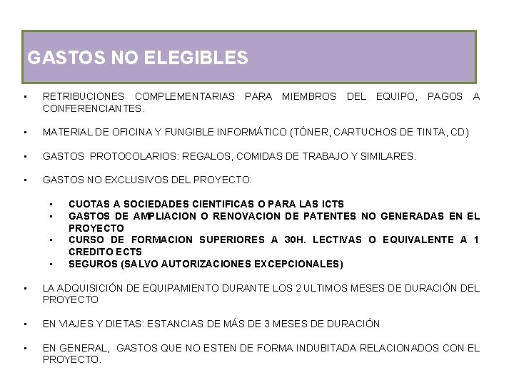 GASTOS NO ELEGIBLES • RETRIBUCIONES COMPLEMENTARIAS CONFERENCIANTES. • MATERIAL DE OFICINA Y FUNGIBLE INFORMÁTICO GASTOS NO ELEGIBLES • RETRIBUCIONES COMPLEMENTARIAS CONFERENCIANTES. • MATERIAL DE OFICINA Y FUNGIBLE INFORMÁTICO