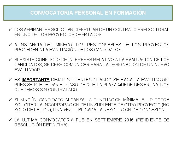CONVOCATORIA PERSONAL EN FORMACIÓN ü LOS ASPIRANTES SOLICITAN DISFRUTAR DE UN CONTRATO PREDOCTORAL EN CONVOCATORIA PERSONAL EN FORMACIÓN ü LOS ASPIRANTES SOLICITAN DISFRUTAR DE UN CONTRATO PREDOCTORAL EN