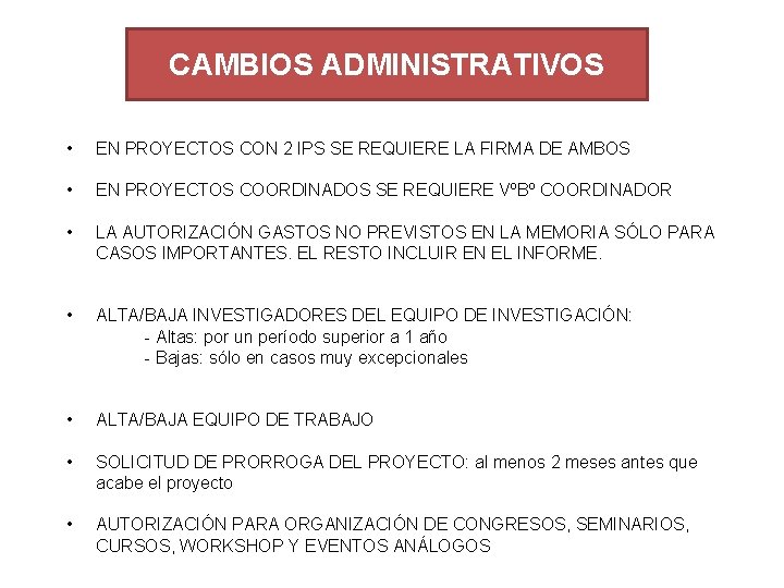 CAMBIOS ADMINISTRATIVOS • EN PROYECTOS CON 2 IPS SE REQUIERE LA FIRMA DE AMBOS CAMBIOS ADMINISTRATIVOS • EN PROYECTOS CON 2 IPS SE REQUIERE LA FIRMA DE AMBOS