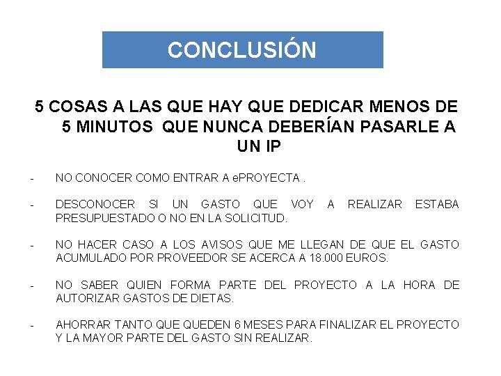 CONCLUSIÓN 5 COSAS A LAS QUE HAY QUE DEDICAR MENOS DE 5 MINUTOS QUE CONCLUSIÓN 5 COSAS A LAS QUE HAY QUE DEDICAR MENOS DE 5 MINUTOS QUE