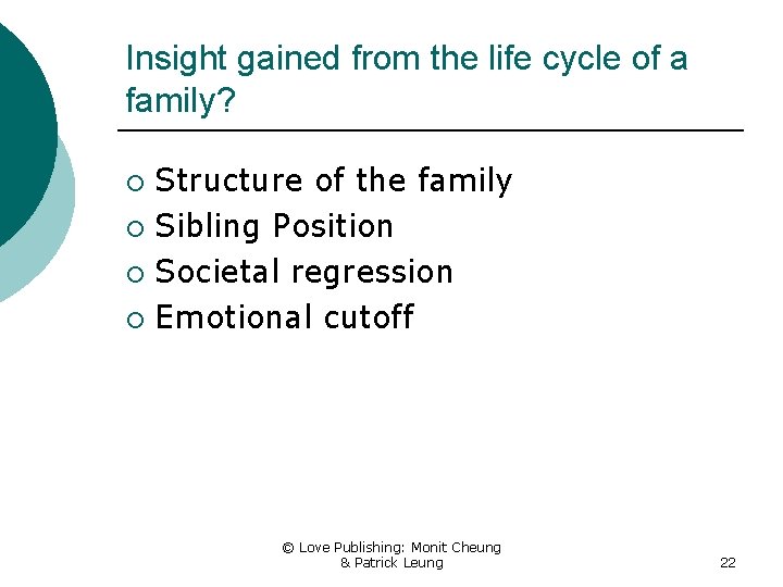 Insight gained from the life cycle of a family? Structure of the family ¡