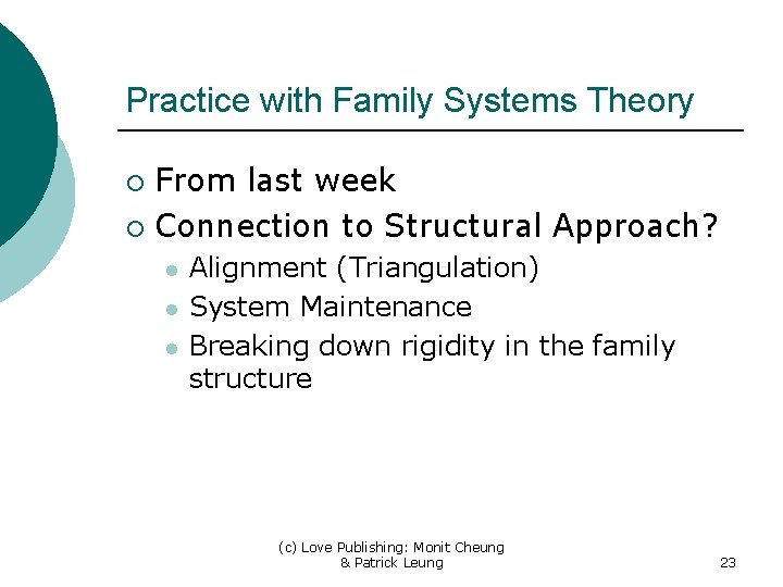 Practice with Family Systems Theory From last week ¡ Connection to Structural Approach? ¡