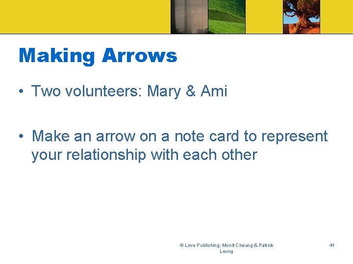 Making Arrows • Two volunteers: Mary & Ami • Make an arrow on a