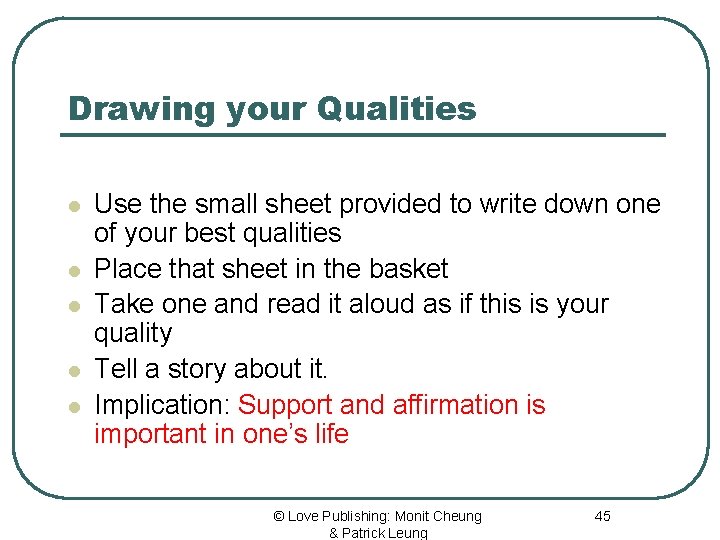 Drawing your Qualities l l l Use the small sheet provided to write down