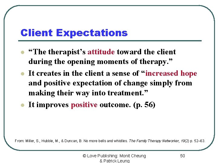 Client Expectations l l l “The therapist’s attitude toward the client during the opening