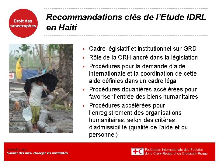 Droit des catastrophes Recommandations clés de l’Etude IDRL en Haiti § § § www.