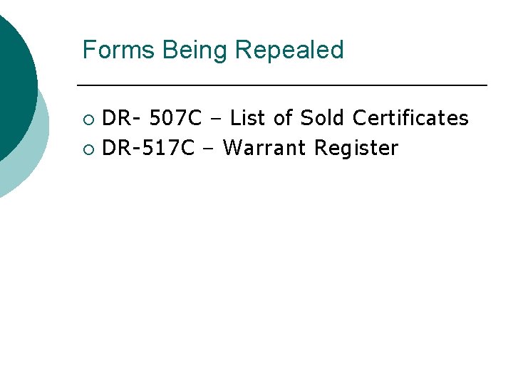 Forms Being Repealed DR- 507 C – List of Sold Certificates ¡ DR-517 C Forms Being Repealed DR- 507 C – List of Sold Certificates ¡ DR-517 C