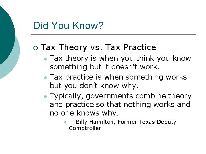 Did You Know? ¡ Tax Theory vs. Tax Practice l l l Tax theory Did You Know? ¡ Tax Theory vs. Tax Practice l l l Tax theory