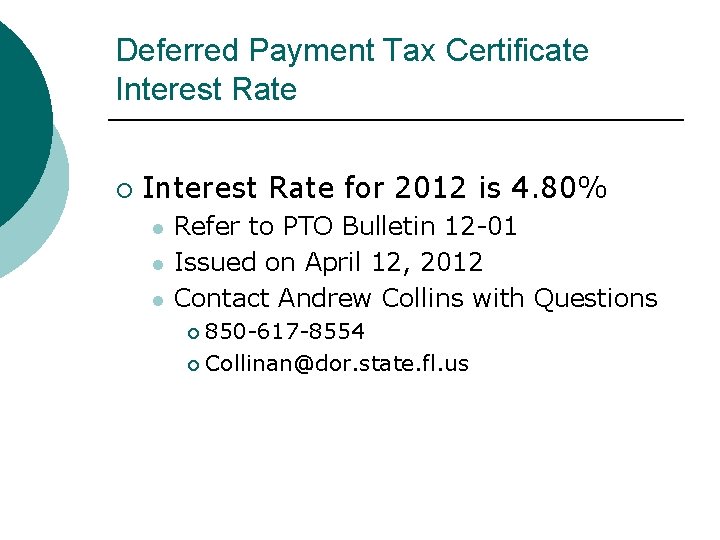 Deferred Payment Tax Certificate Interest Rate ¡ Interest Rate for 2012 is 4. 80% Deferred Payment Tax Certificate Interest Rate ¡ Interest Rate for 2012 is 4. 80%