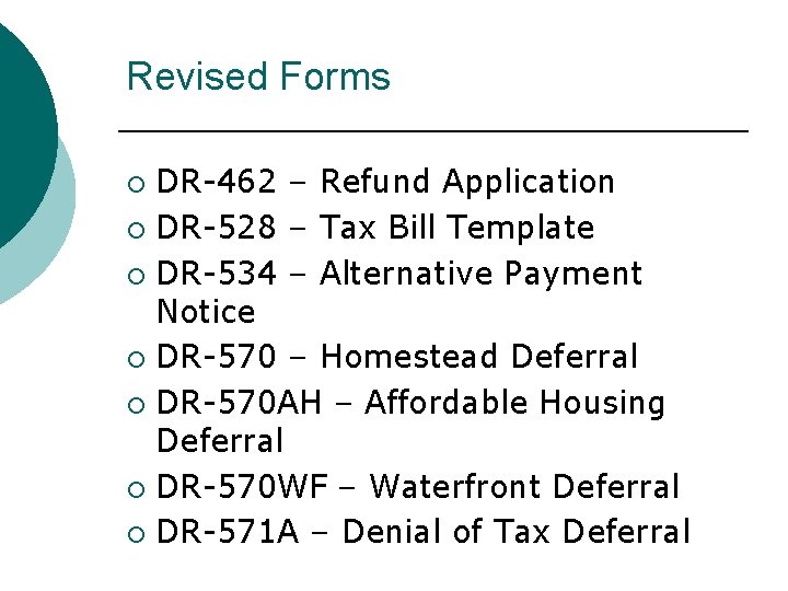 Revised Forms DR-462 – Refund Application ¡ DR-528 – Tax Bill Template ¡ DR-534 Revised Forms DR-462 – Refund Application ¡ DR-528 – Tax Bill Template ¡ DR-534