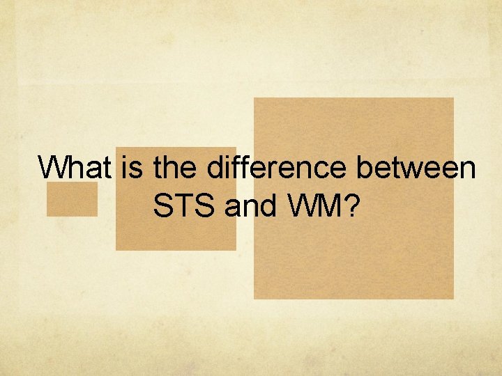 What is the difference between STS and WM? 