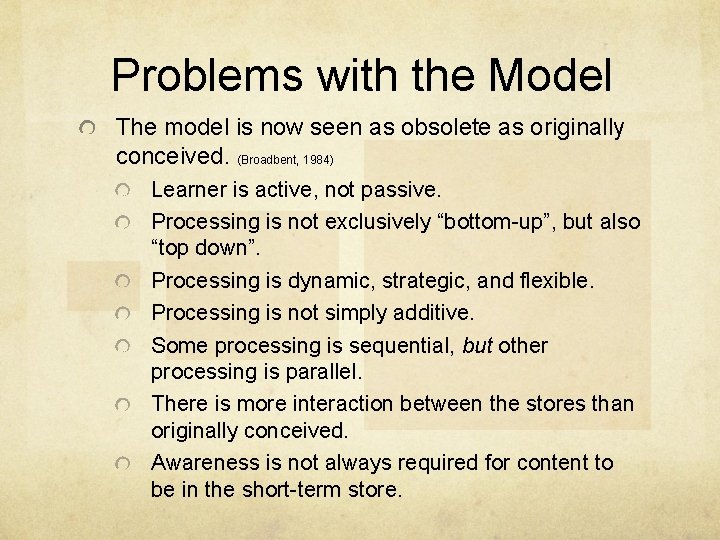 Problems with the Model The model is now seen as obsolete as originally conceived.