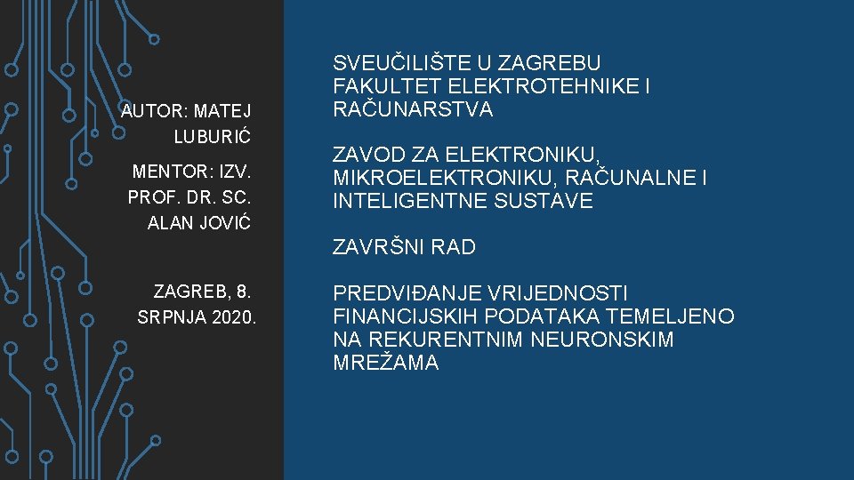 AUTOR: MATEJ LUBURIĆ MENTOR: IZV. PROF. DR. SC. ALAN JOVIĆ SVEUČILIŠTE U ZAGREBU FAKULTET