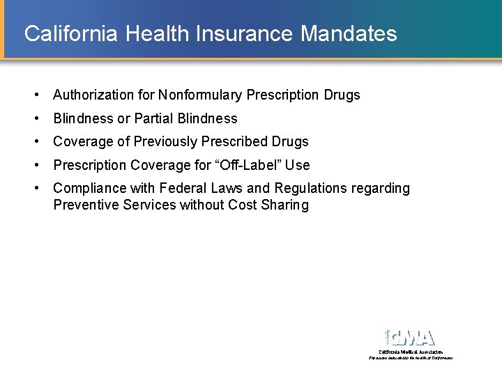 California Health Insurance Mandates • Authorization for Nonformulary Prescription Drugs • Blindness or Partial