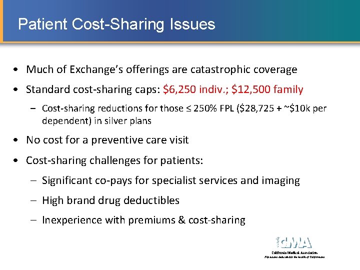 Patient Cost-Sharing Issues • Much of Exchange’s offerings are catastrophic coverage • Standard cost-sharing