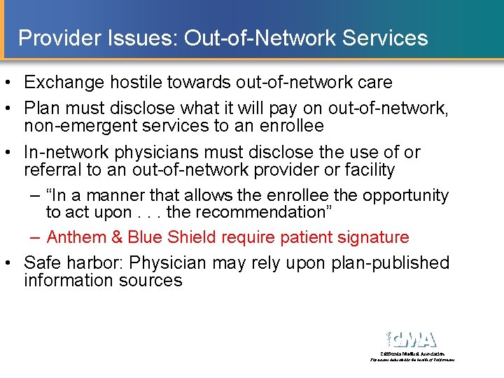 Provider Issues: Out-of-Network Services • Exchange hostile towards out-of-network care • Plan must disclose