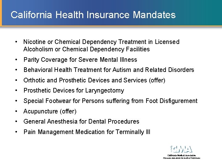 California Health Insurance Mandates • Nicotine or Chemical Dependency Treatment in Licensed Alcoholism or