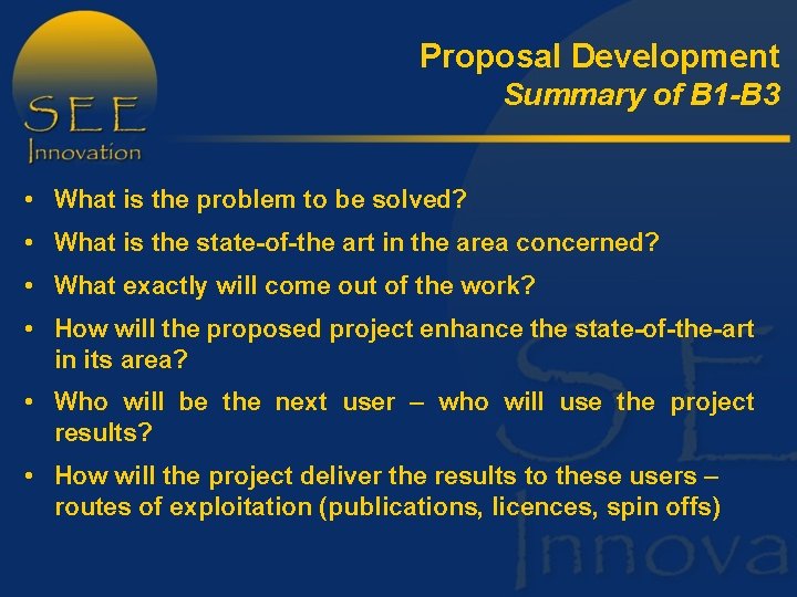 Proposal Development Summary of B 1 -B 3 • What is the problem to