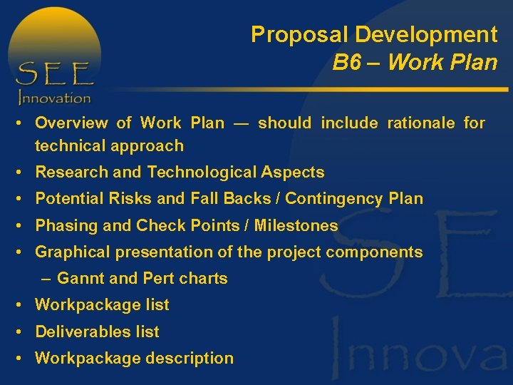 Proposal Development B 6 – Work Plan • Overview of Work Plan ― should