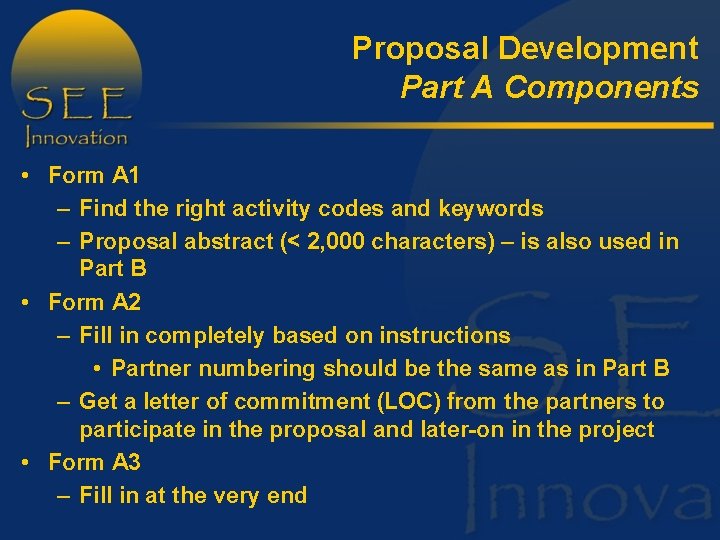 Proposal Development Part A Components • Form A 1 – Find the right activity