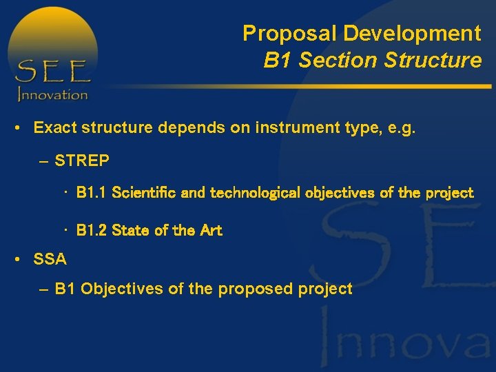 Proposal Development B 1 Section Structure • Exact structure depends on instrument type, e.