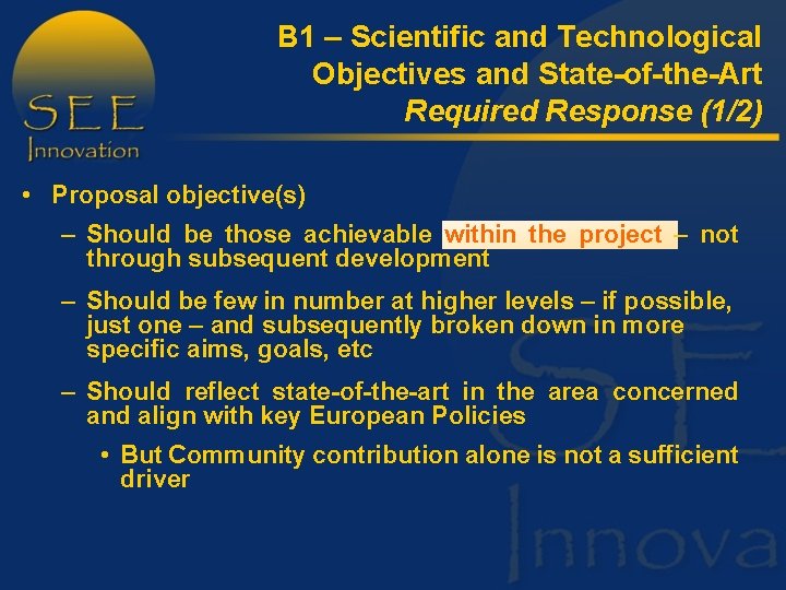 B 1 – Scientific and Technological Objectives and State-of-the-Art Required Response (1/2) • Proposal