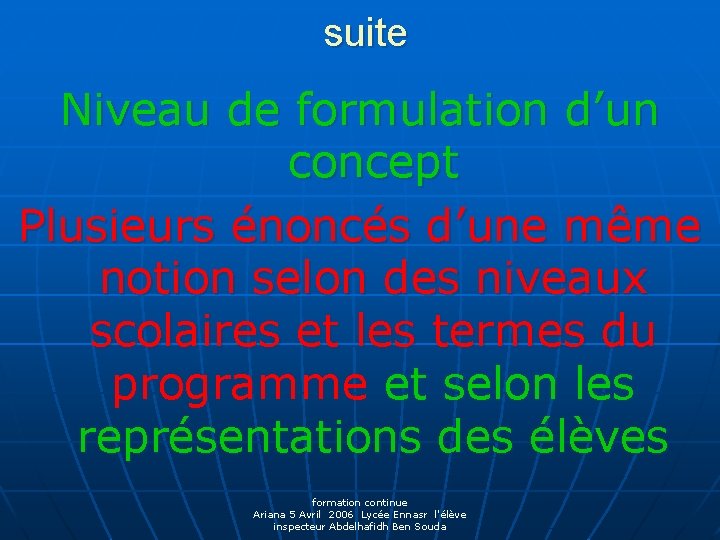 suite Niveau de formulation d’un concept Plusieurs énoncés d’une même notion selon des niveaux