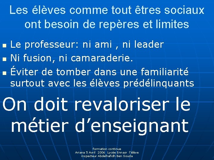 Les élèves comme tout êtres sociaux ont besoin de repères et limites n n