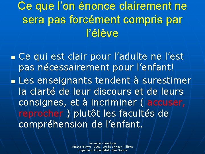 Ce que l’on énonce clairement ne sera pas forcément compris par l’élève n n